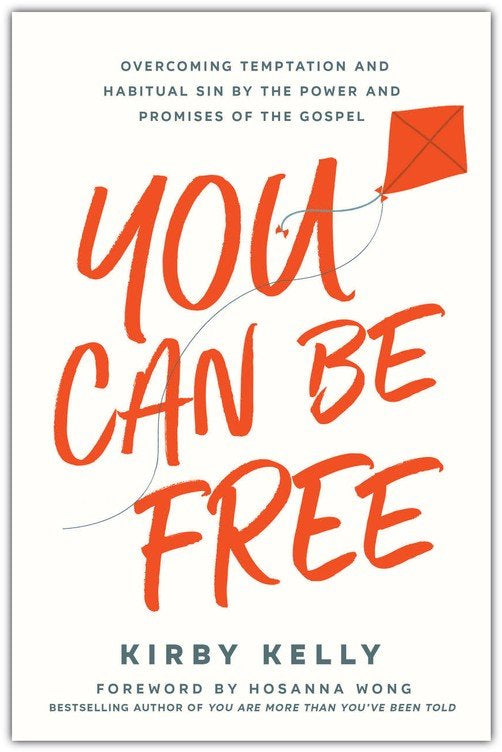 You Can Be Free: Overcoming Temptation and Habitual Sin by the Power and Promises of the Gospel