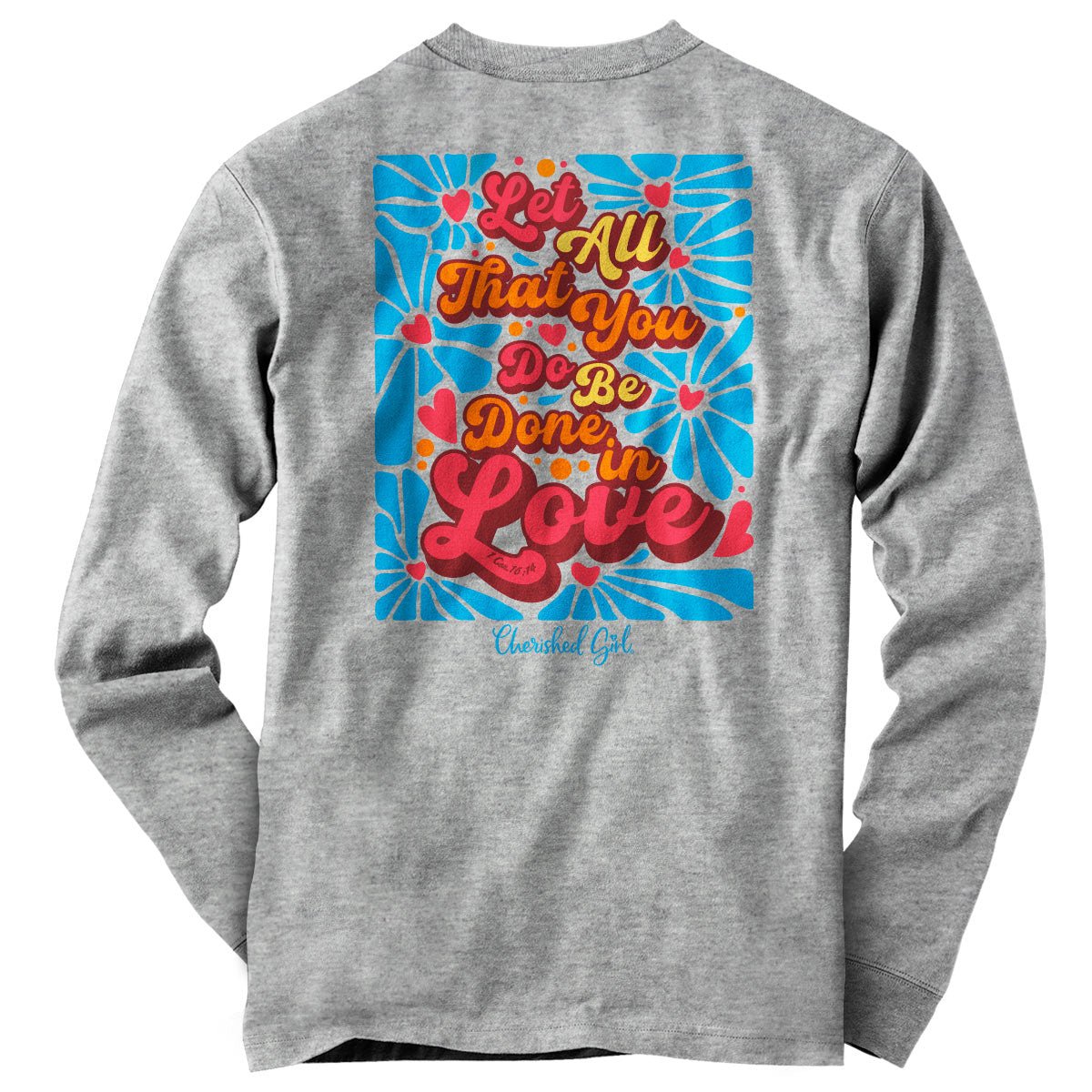 Cherished Girl Womens Long Sleeve T-Shirt Be Done In Love | Women's T-Shirts | 1