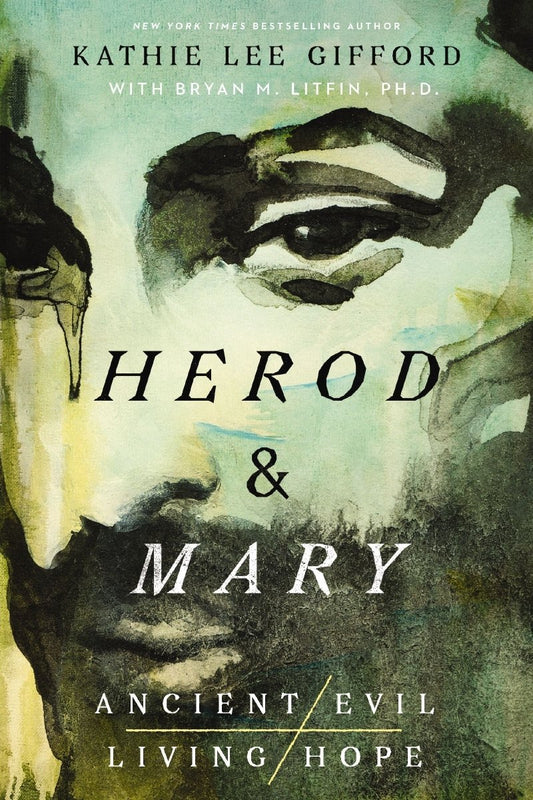 Herod and Mary: The True Story of the Tyrant King and the Mother of the Risen Savior | Non - Fiction | 1