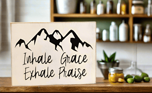 Inhale Grace Exhale Praise - Rustic Wood Sign | Shelf & Wall Art | 1