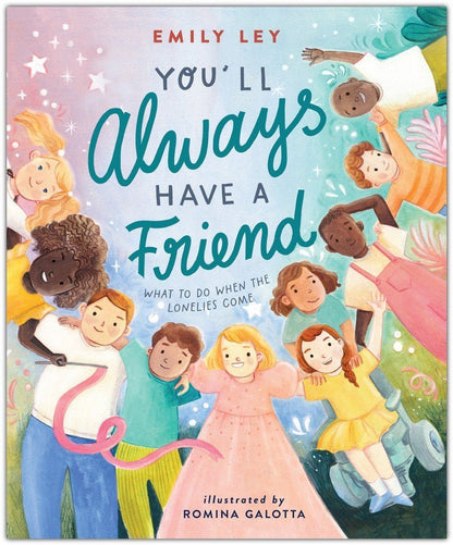 You'll Always Have a Friend: What to Do When the Lonelies Come | Kids Books | 1