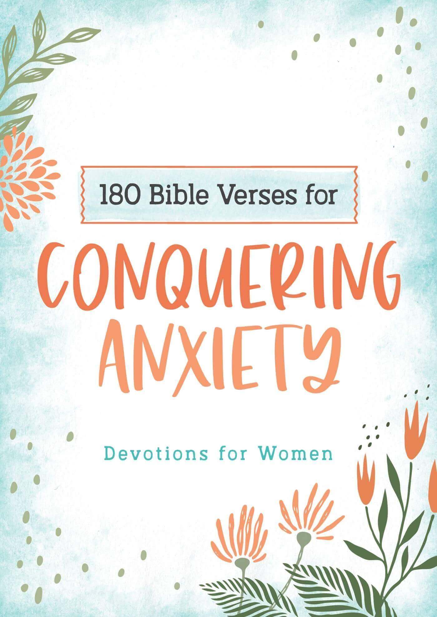 180 Bible Verses for Conquering Anxiety | 2FruitBearers