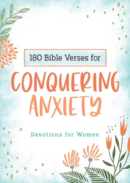 180 Bible Verses for Conquering Anxiety | 2FruitBearers