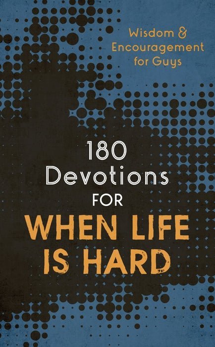 180 Devotions For When Life Is Hard for Teen Guys | 2FruitBearers