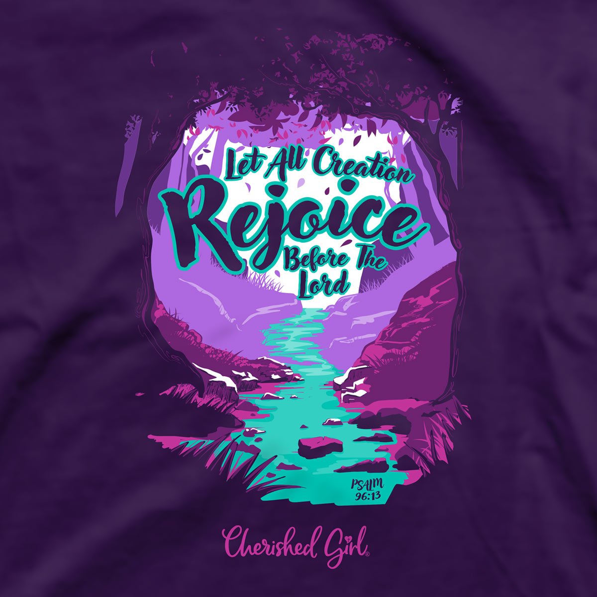 Cherished Girl Womens T-Shirt Let Creation Rejoice | 2FruitBearers