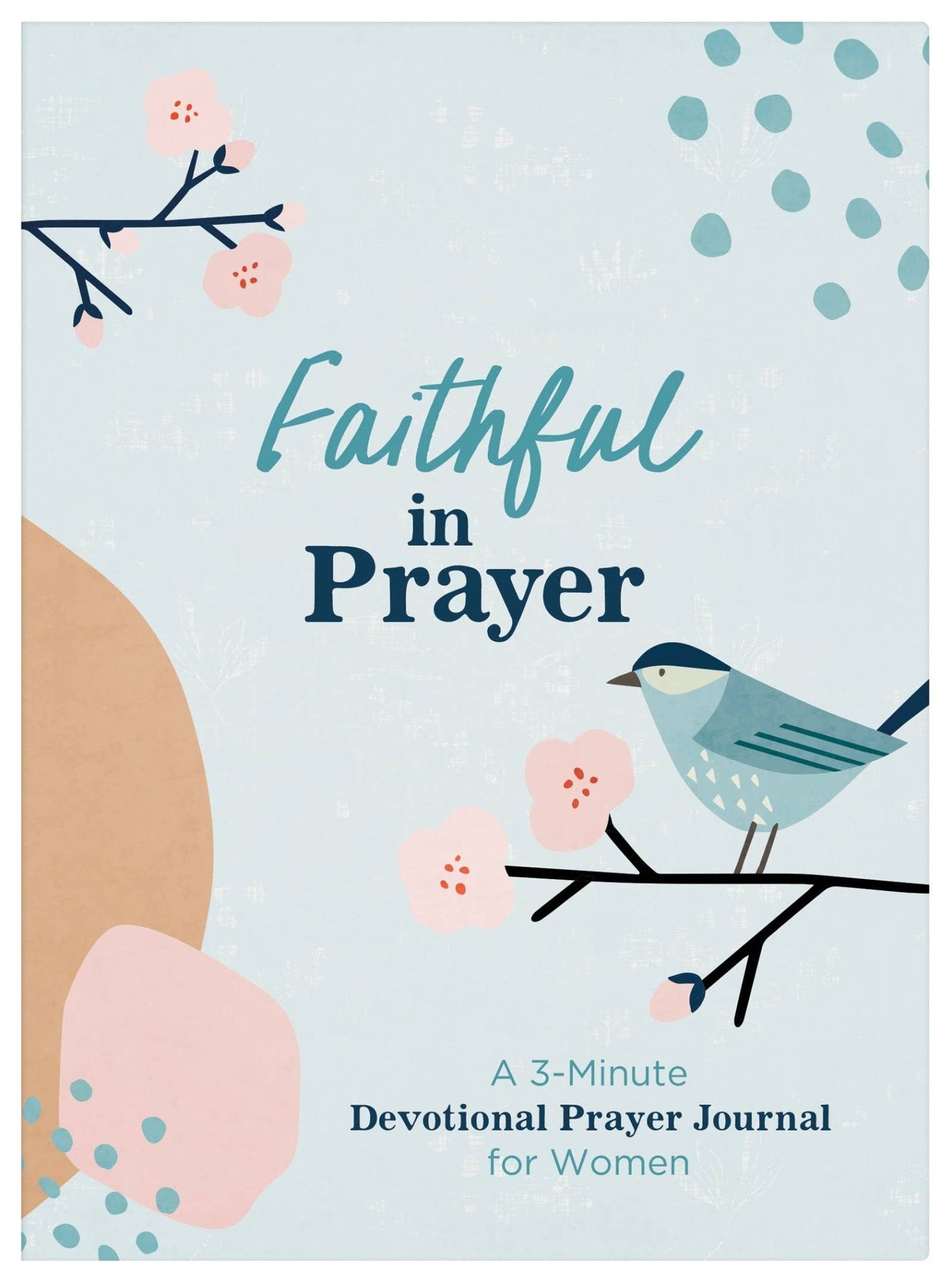 Faithful in Prayer: 3-Minute Devotional Prayer Journal | 2FruitBearers