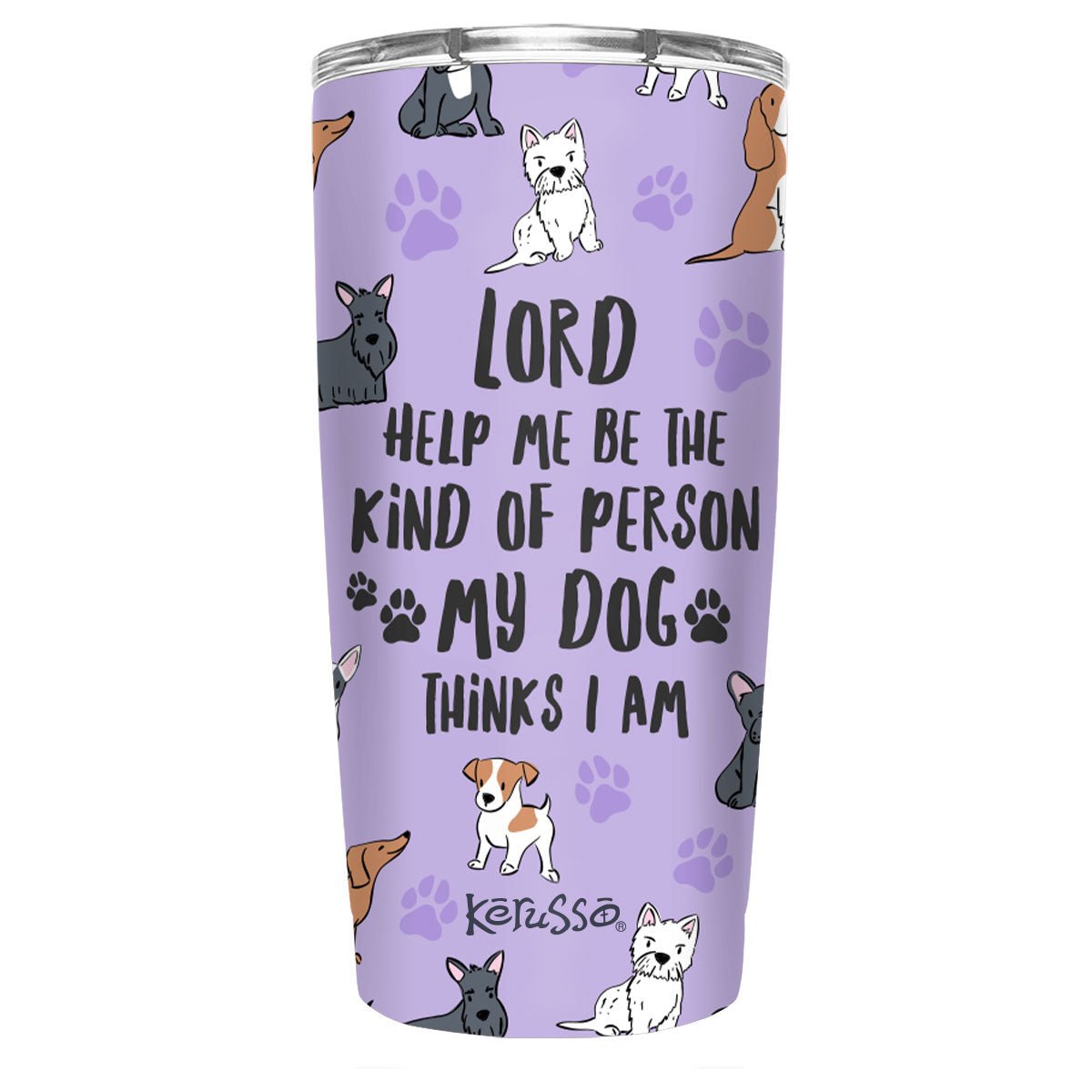 Kerusso My Dog 20 oz Stainless Steel Tumbler | 2FruitBearers