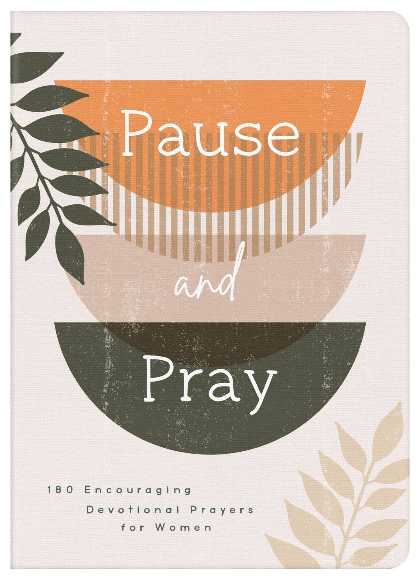 Pause and Pray: 180 Encouraging Devotional Prayers for Women | 2FruitBearers