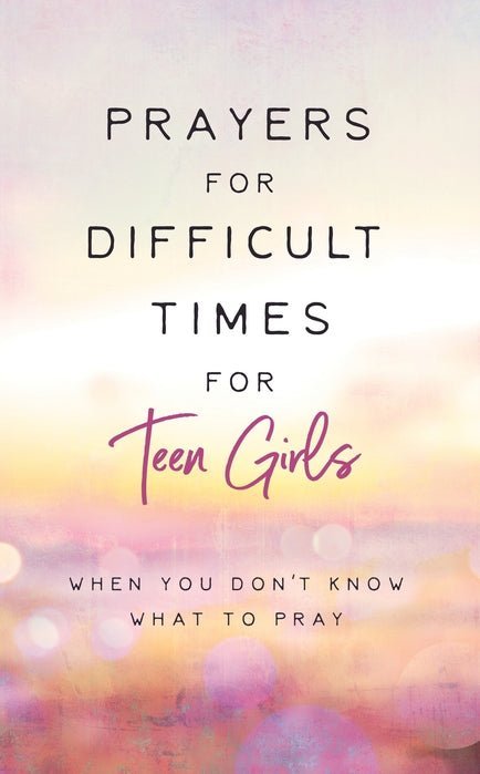 Prayers For Difficult Times For Teen Girls | 2FruitBearers