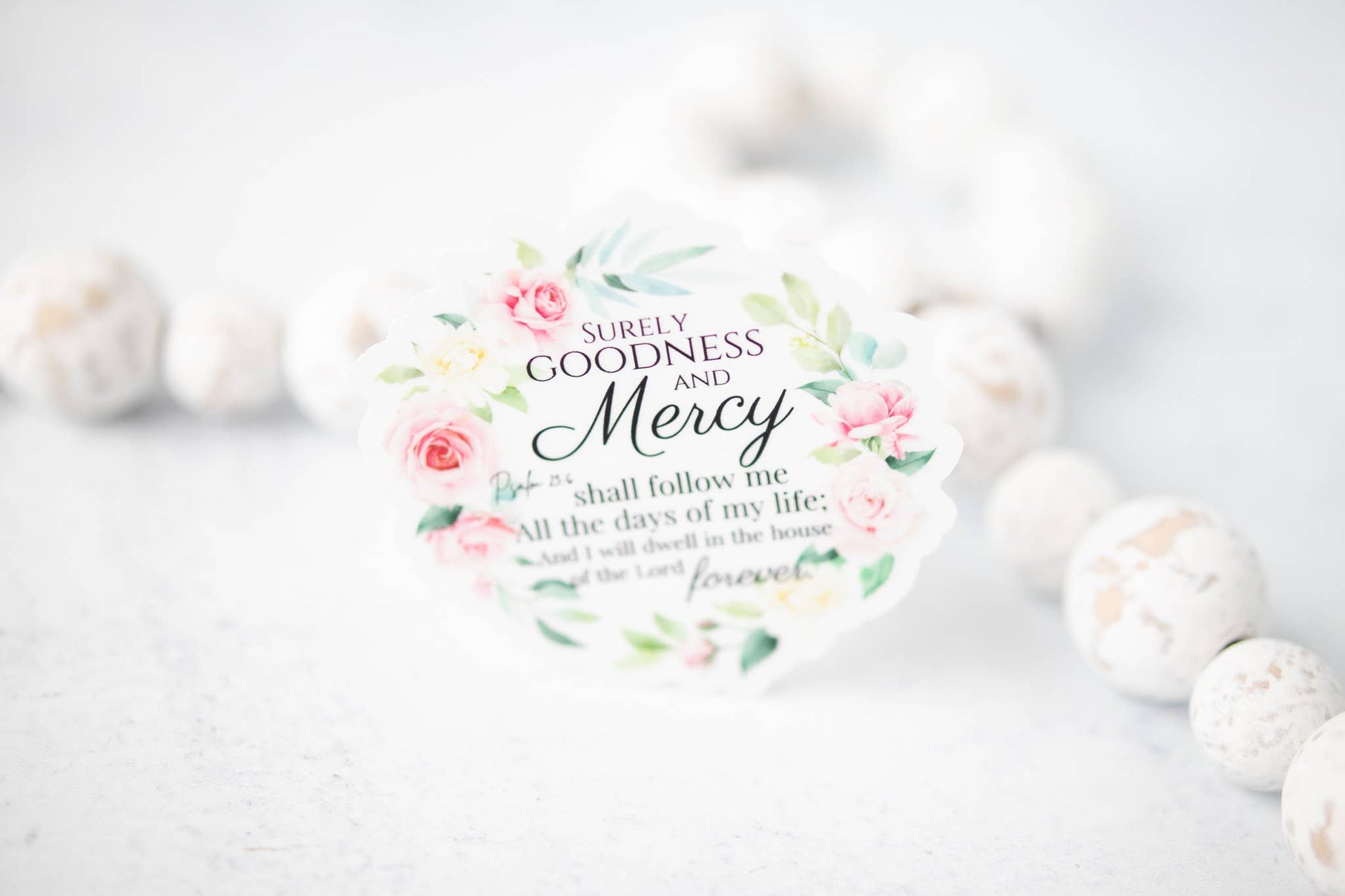 Surely Goodness + Mercy Clear, Psalm 23:6 Sticker, 3x3 in | 2FruitBearers